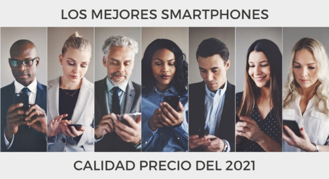 MEJORES-SMARTPHONES-2021 mejores-smartphones-calidad-precio-2021