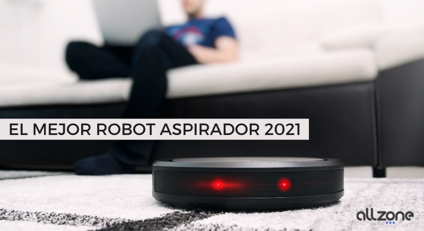 Comparativa mejor robot aspirador para limpiar [2022] - AllZone