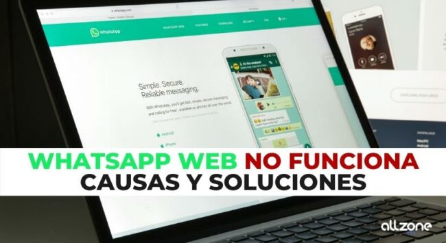Whatsapp web no funciona. Causas y soluciones [2022]