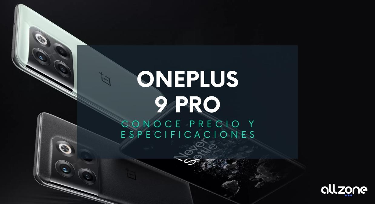 OnePlus 9 Pro. Conoce Precio y Especificaciones