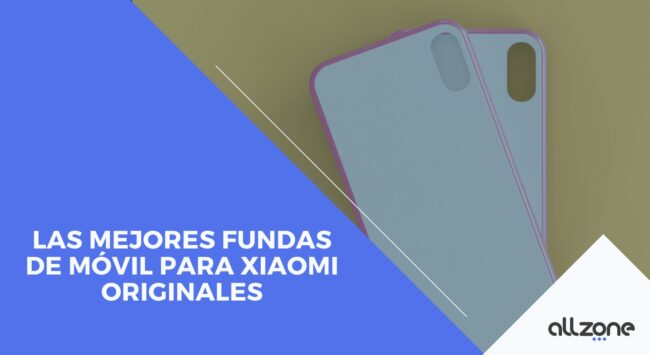 Las mejores fundas de móvil para Xiaomi originales