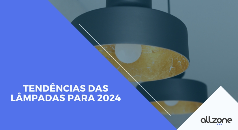 Tendências das lâmpadas para 2024