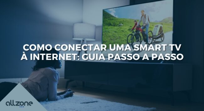 Como ligar Smart TVs à Internet: um guia passo-a-passo