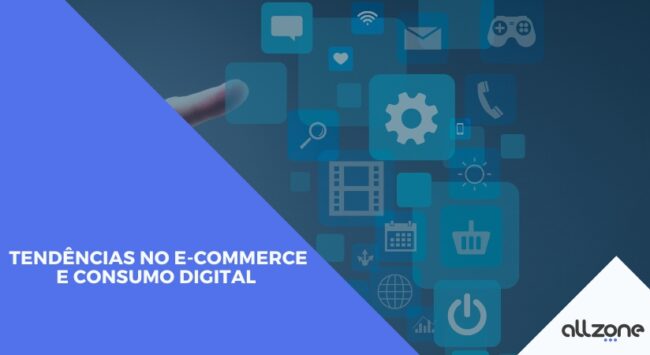 Tendências no e-commerce e consumo digital